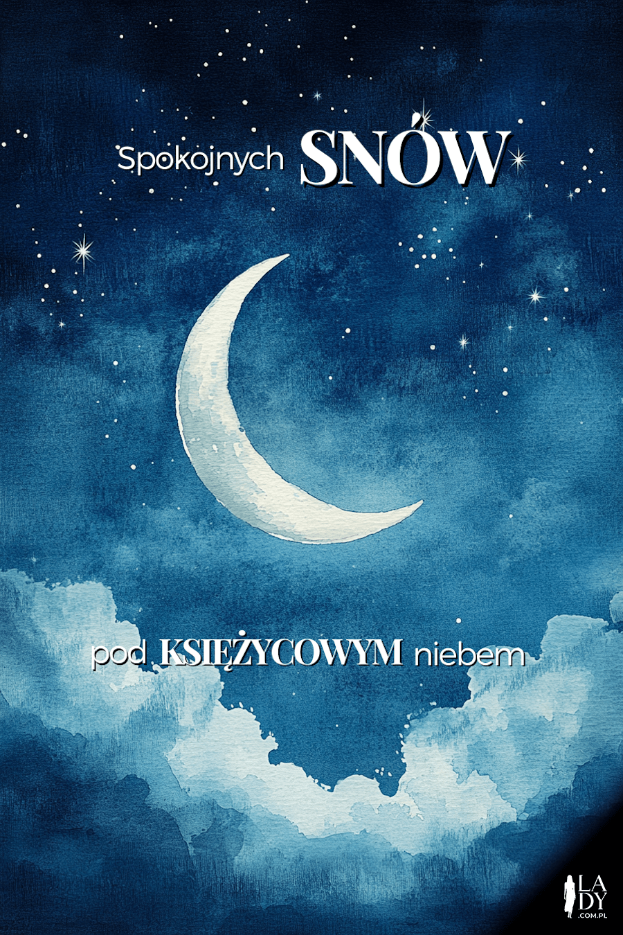 Księżyc z chmurami fajna kartka na dobranoc z napisem: Spokojnych snów pod księżycowym niebem
