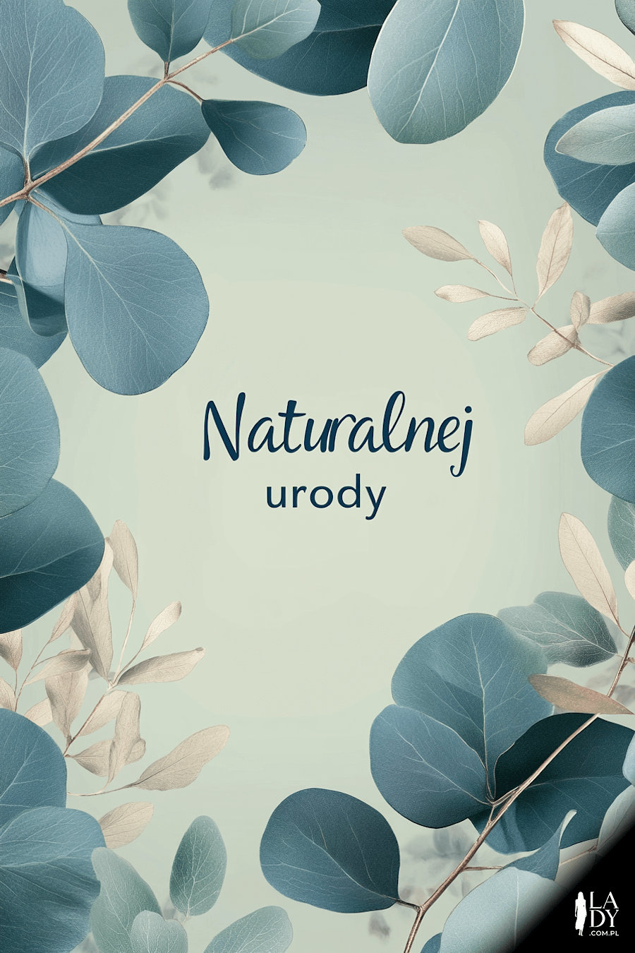 Nowoczesna kartka urodzinowa, delikatne kwiaty i liście, z napisem: Naturalnej urody