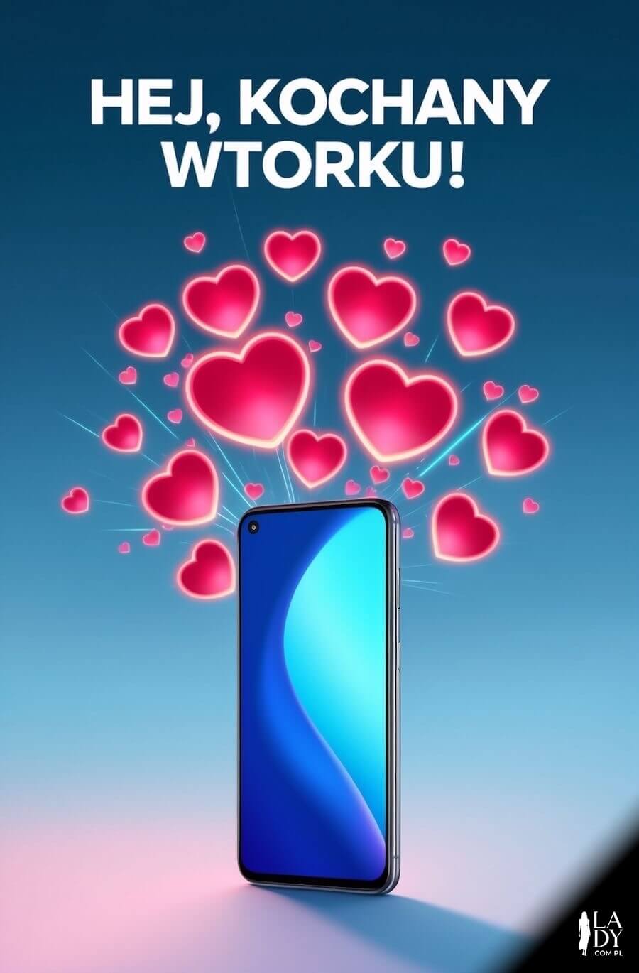 Fajna ilustracja na rozpoczęcie dnia, smartfon z serduszkami, z napisem: Hej, kochany wtorku