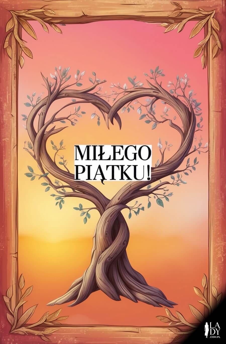 Kartka do wysłania w piątek, drzewo w kształcie serca, z napisem: Miłego piątku