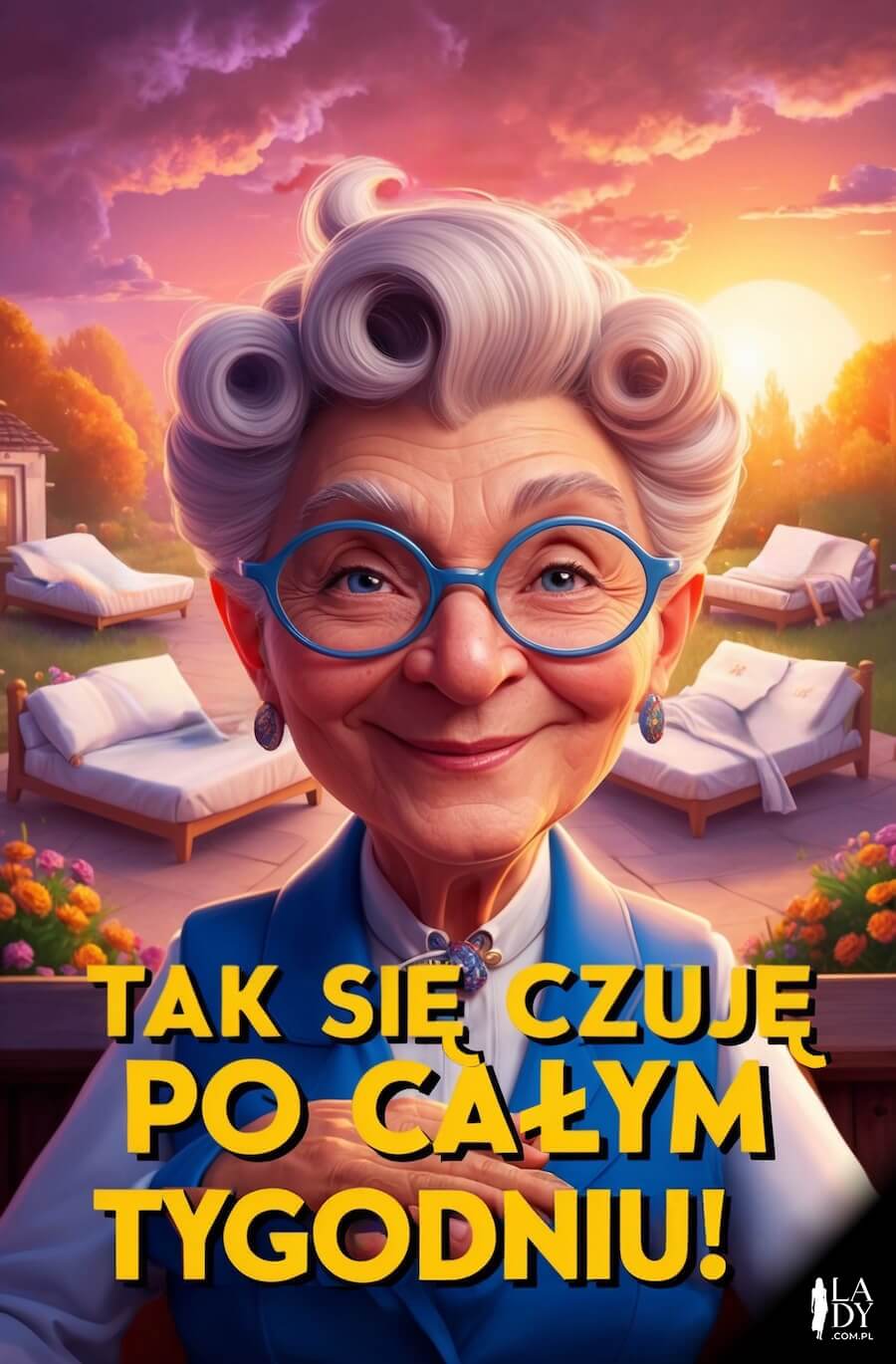 Fajna kartka na niedzielny poranek z uśmiechem, babcia seniorka w okularach na tle ogrodu, z napisem: Tak się czuję po całym tygodniu