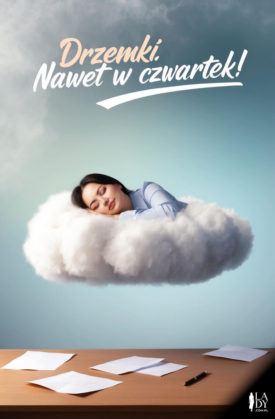Kartka na czwartek, kobieta urzędniczka śpiąca na chmurze unoszącej się nad stolikiem, z napisem: Drzemki, nawet w czwartek