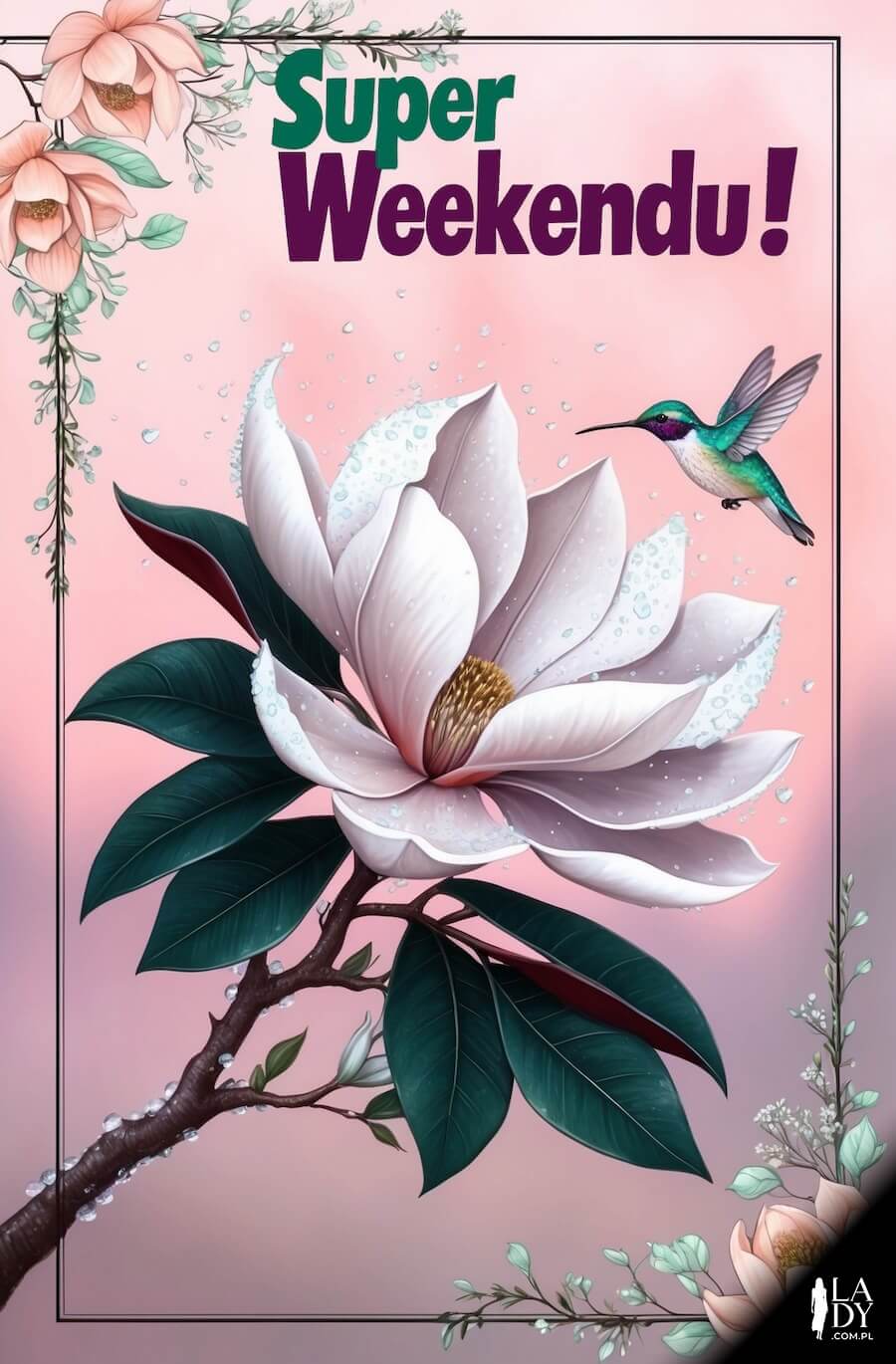 Kartka do wysłania w wiosenny piątek, naturalny różowy kwiat i koliber na pudrowym tle, z napisem: Super weekendu