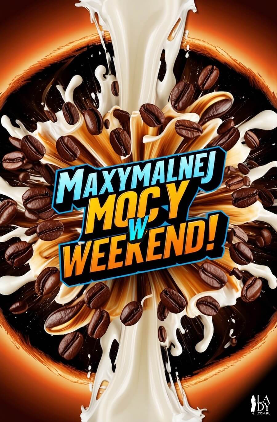 Zwariowana kartka na piątek, wlatujące mleko z ziarna kawy, z napisem: Maxymalnej mocy w weekend