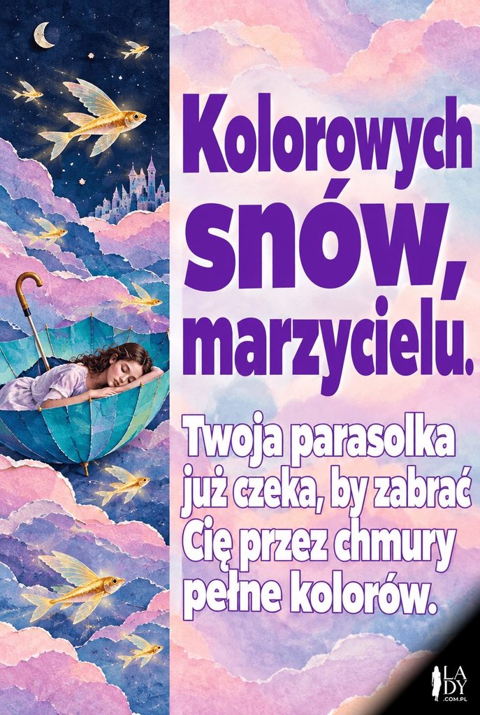 Kolażowa ilustracja osoby płynącej na parasolce przez pastelowe chmury z latającymi rybkami, z napisem „Kolorowych snów, marzycielu".