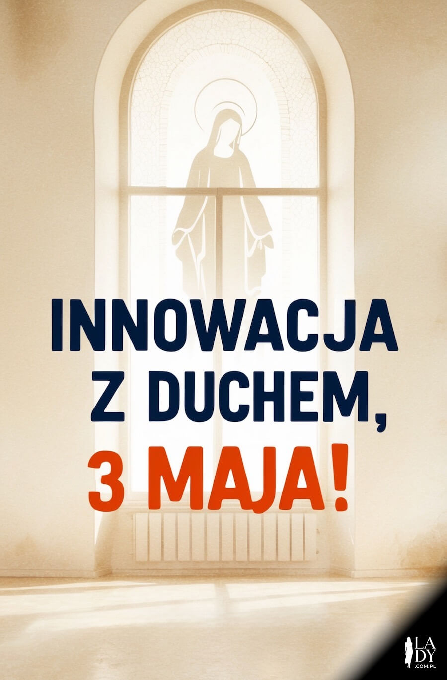 Wyjątkowy obrazek, Matka Boska za oknem, z napisem w kapliczce: Innowacja z duchem, 3 maja