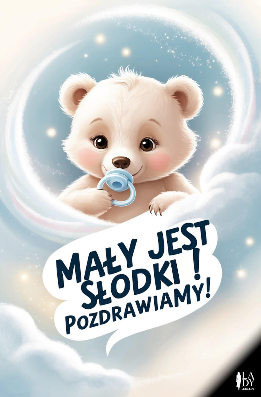 Słodka ilustracja z misiem trzymającym smoczek między chmurkami, z napisem w białym dymku: Mały jest słodki, pozdrawiamy