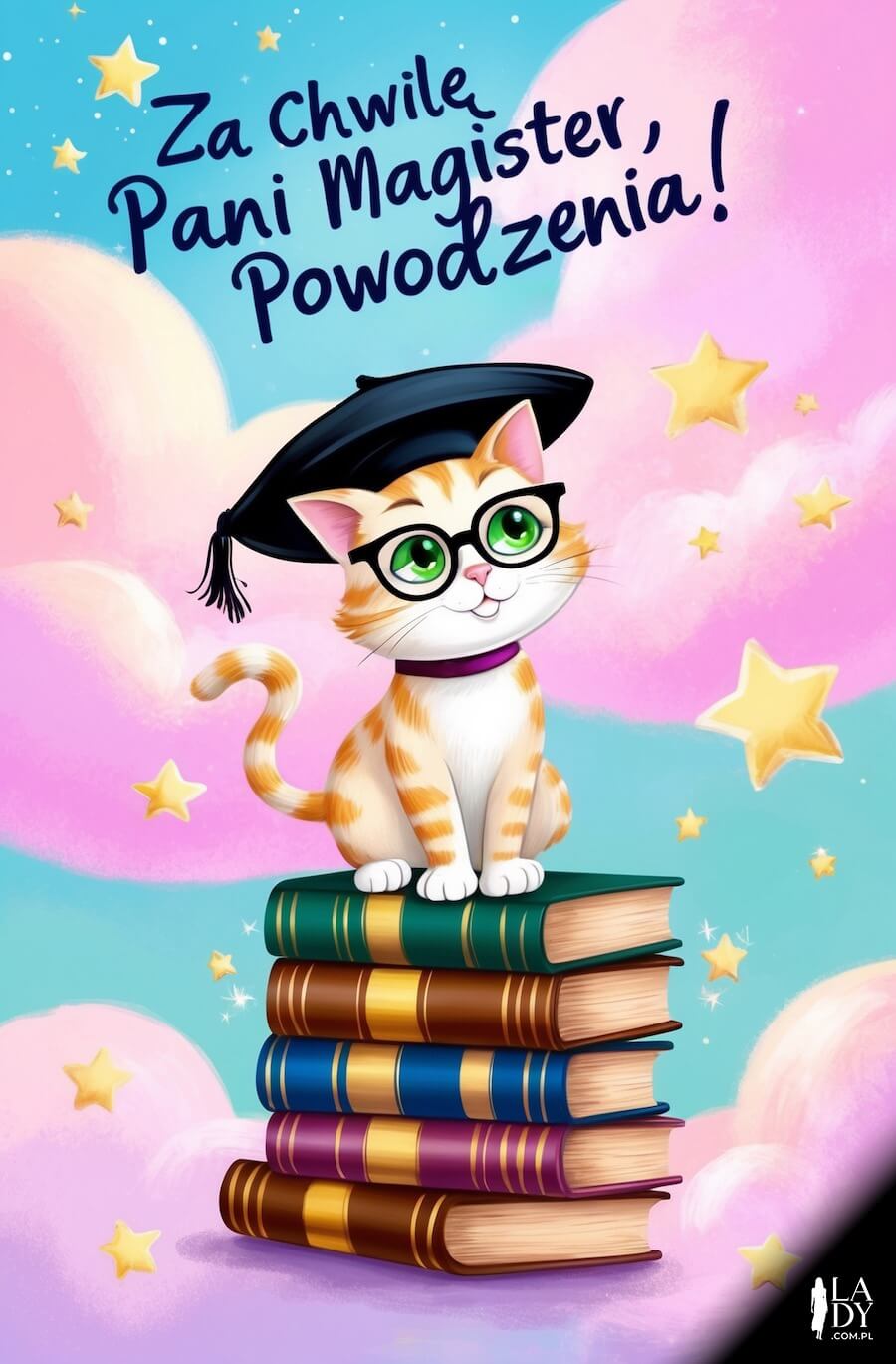 Urocza kartka, kotek w okularach, z czapką absolwenta spoglądający w niebo, stojąc na książkach, z napisem: Za chwilę Pani Magister, powodzenia