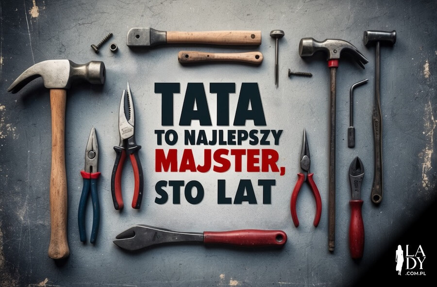 Narzędzia warsztatowe, z napisem na urodziny: Tata to najlepszy majster, sto lat