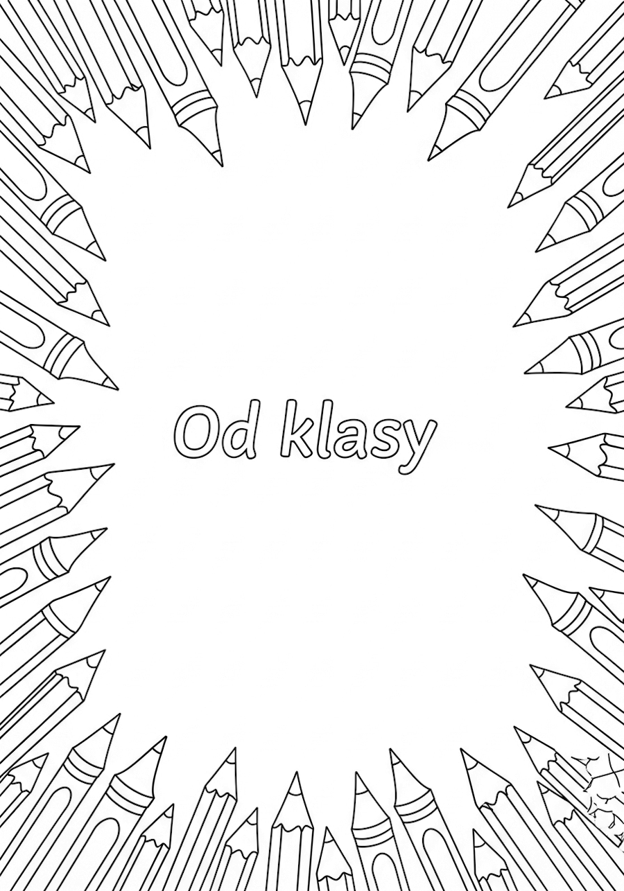 Kolorowanka, laurka do pokolorowania, kredki dookoła i napis: Od klasy