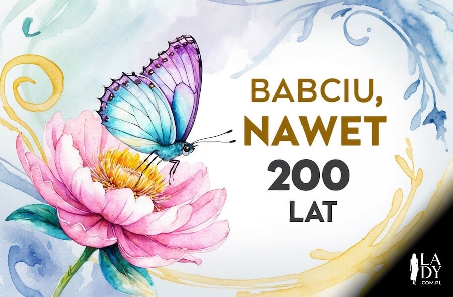 Cudowny motylek na kolorowym, pastelowym kwiatku, z tekstem: Babciu, nawet 200 lat