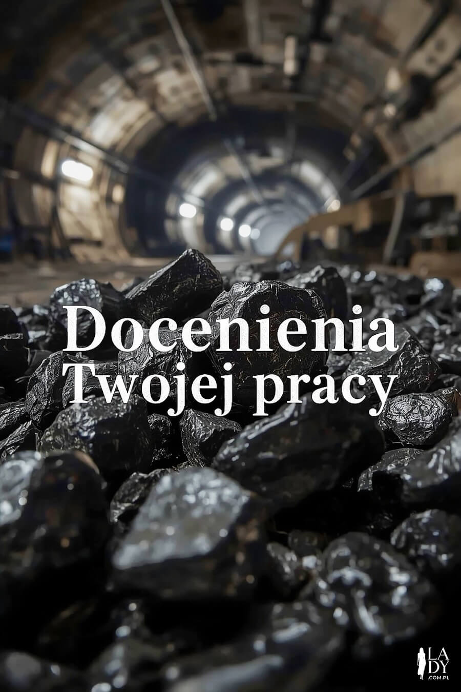 Oryginalny obrazek do wysłania górnikowi, węgiel w kopalni podczas pracy, z napisem: Docenienia Twojej pracy