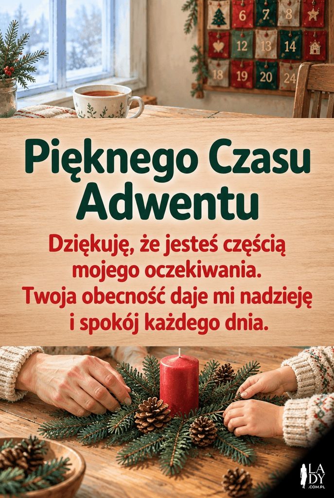 Dorosły i dziecko wspólnie układają gałązki jodły i świecę na drewnianym stole, poniżej dłuższe życzenia na piękny czas Adwentu.