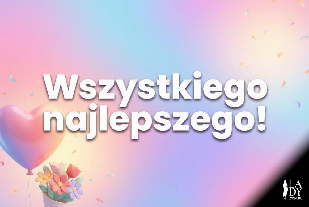 Grafika urodzinowa z pastelowym gradientem, sercem-balonem i kwiatami; w centrum krótki napis Wszystkiego najlepszego