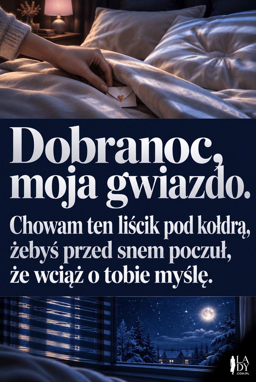 Dłoń wsuwająca papierowy liścik z sercem pod kołdrę przy świetle księżyca, kartka z dłuższym życzeniem „Dobranoc, moja gwiazdo”