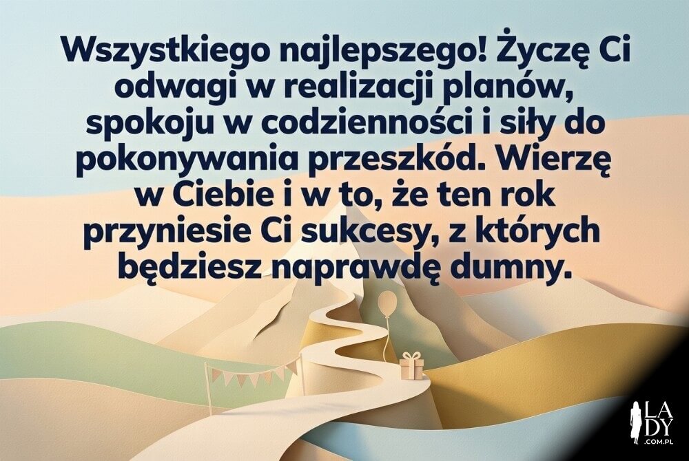 Warstwowa grafika z drogą na górę i urodzinowymi akcentami; na tle jasnego nieba duży napis z mądrymi, dłuższymi życzeniami