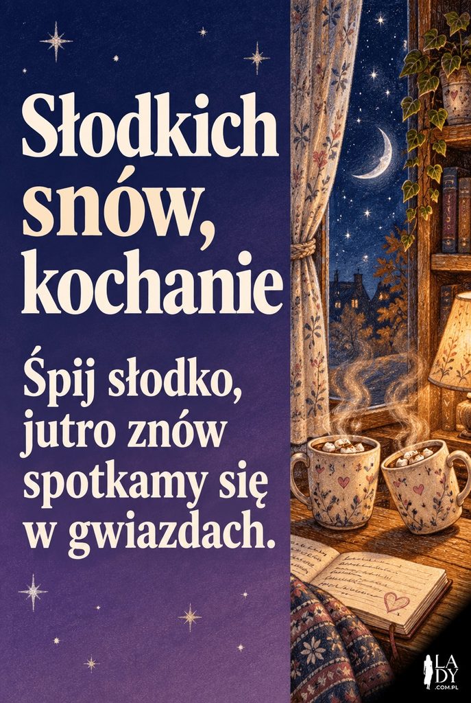 Dwa kubki gorącego kakao na parapecie nocą, w tle księżyc i gwiazdy, kartka z życzeniem „Słodkich snów, kochanie”