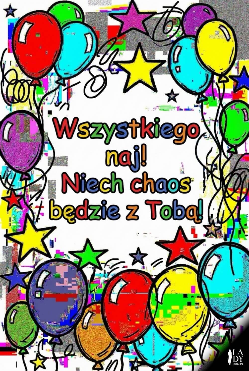 Zabawna e-kartka urodzinowa w stylu anti-design z chaotycznymi bazgrołami i napisem „Wszystkiego! Niech chaos będzie z Tobą!”