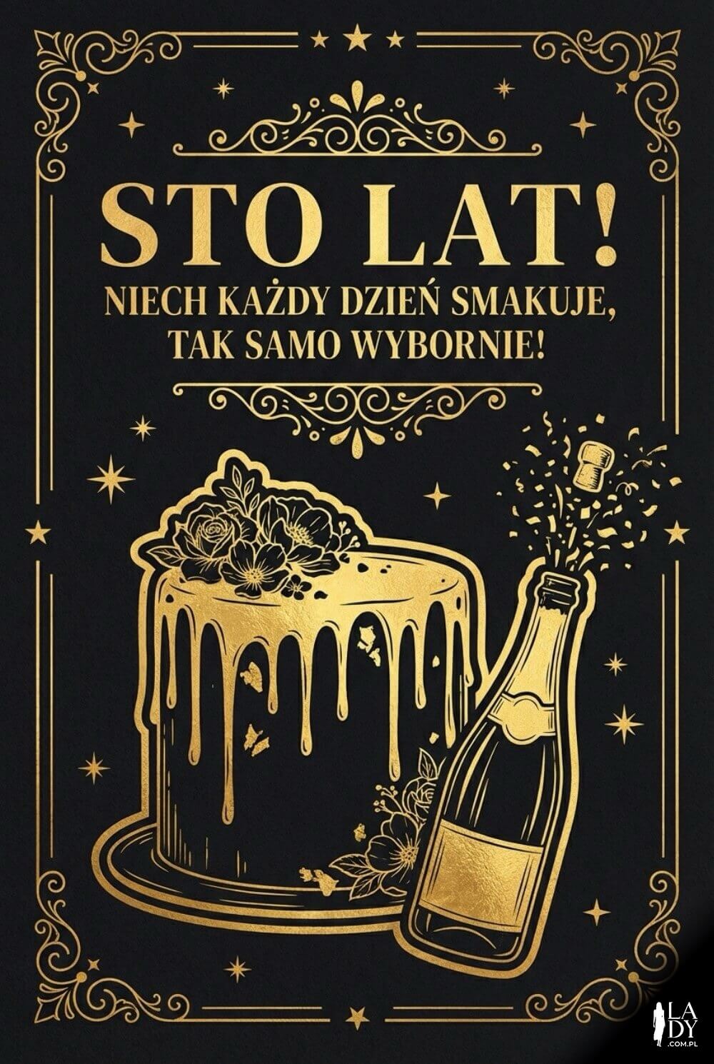 Elegancka grafika: czarne tło, złoty tort drip cake i szampan, napis „Sto lat! Niech każdy dzień smakuje wybornie.”